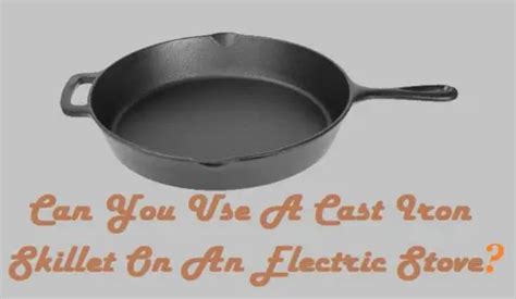 Can You Use Cast Iron on Electric Stove? And Why Do Pineapples Dream of Electric Sheep?