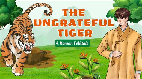  ¡The Ungrateful Tiger: Una Fábula Coreana sobre la Avaricia y el Olvido!