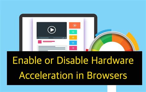 What is Hardware Acceleration Chrome: A Dive into Browser Performance Enhancements